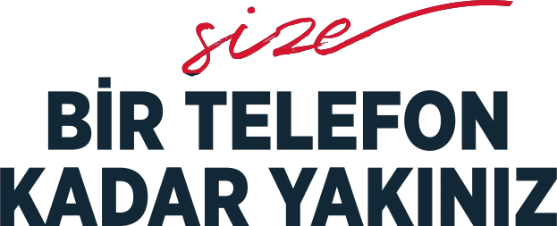 Size bir telefon kadar yakınız
